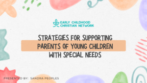 Strategies for Supporting Families of Young Children With Special Needs
